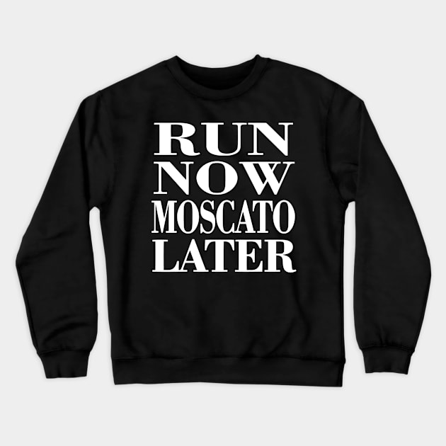 Run Now Moscato Later Crewneck Sweatshirt by Cutepitas